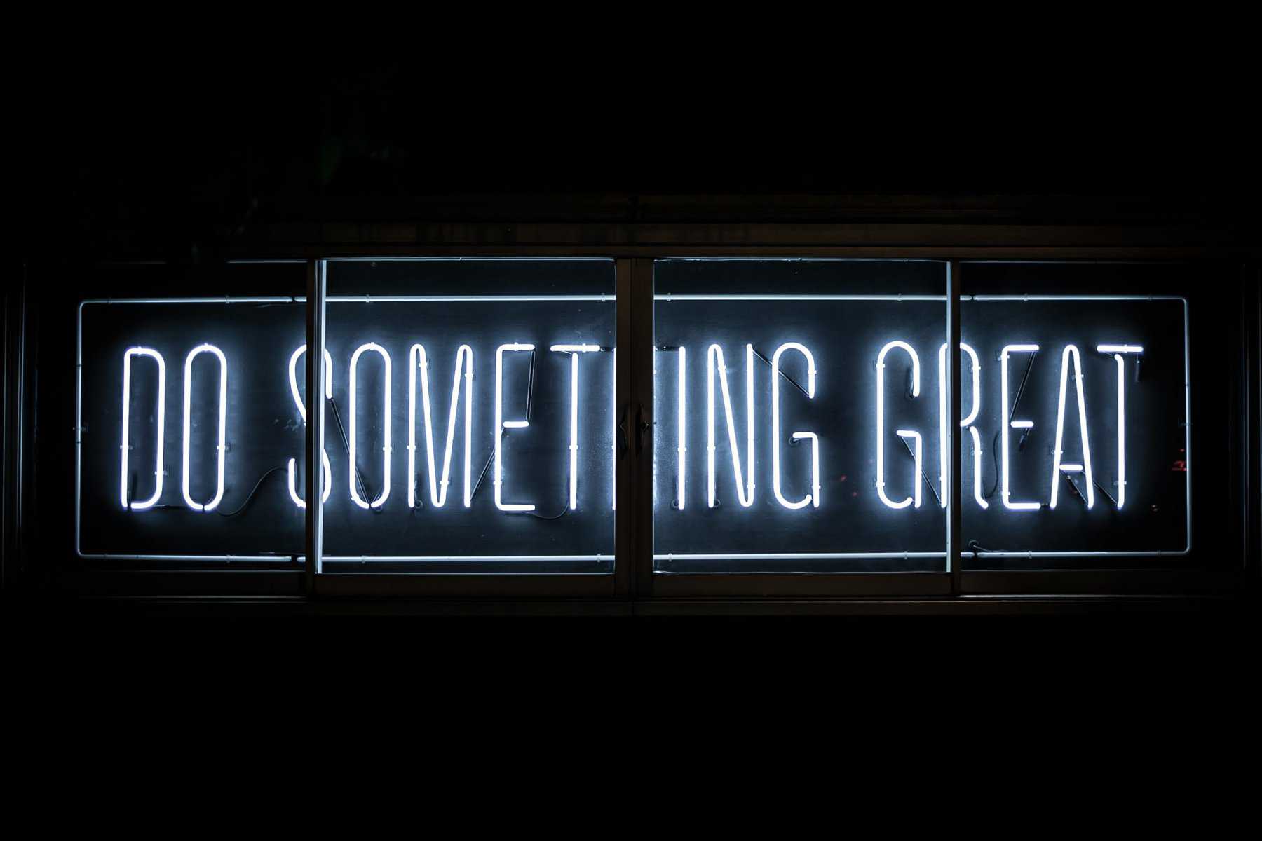 Neon image saying 'Do Something Great'